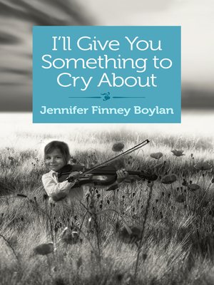 cover image of I'll Give You Something to Cry About